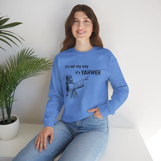 Unisex Crewneck Sweatshirt - "It's Not My Way, It's YAHWEH"