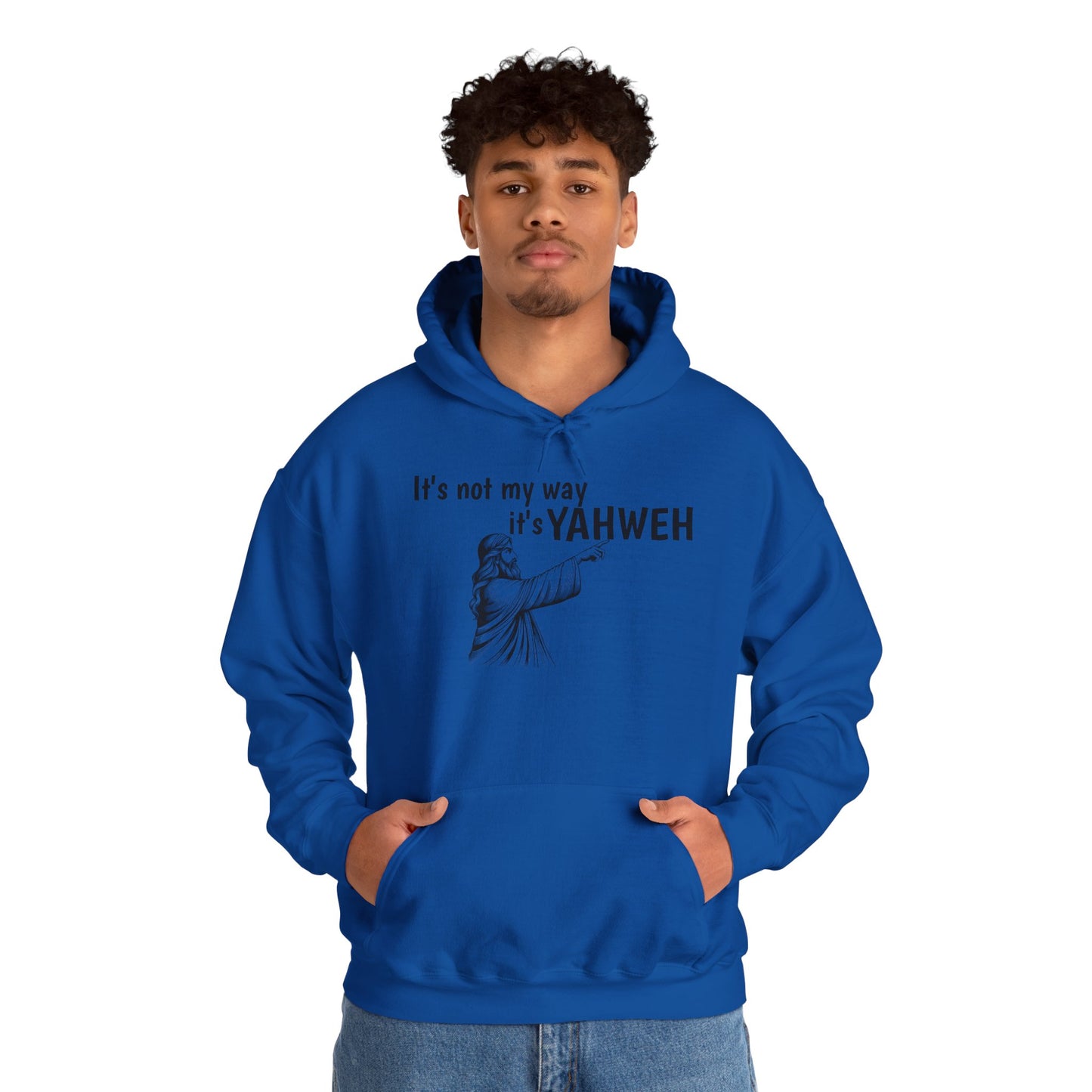 Unisex Hooded Sweatshirt - "It's Not My Way, It's YAHWEH"