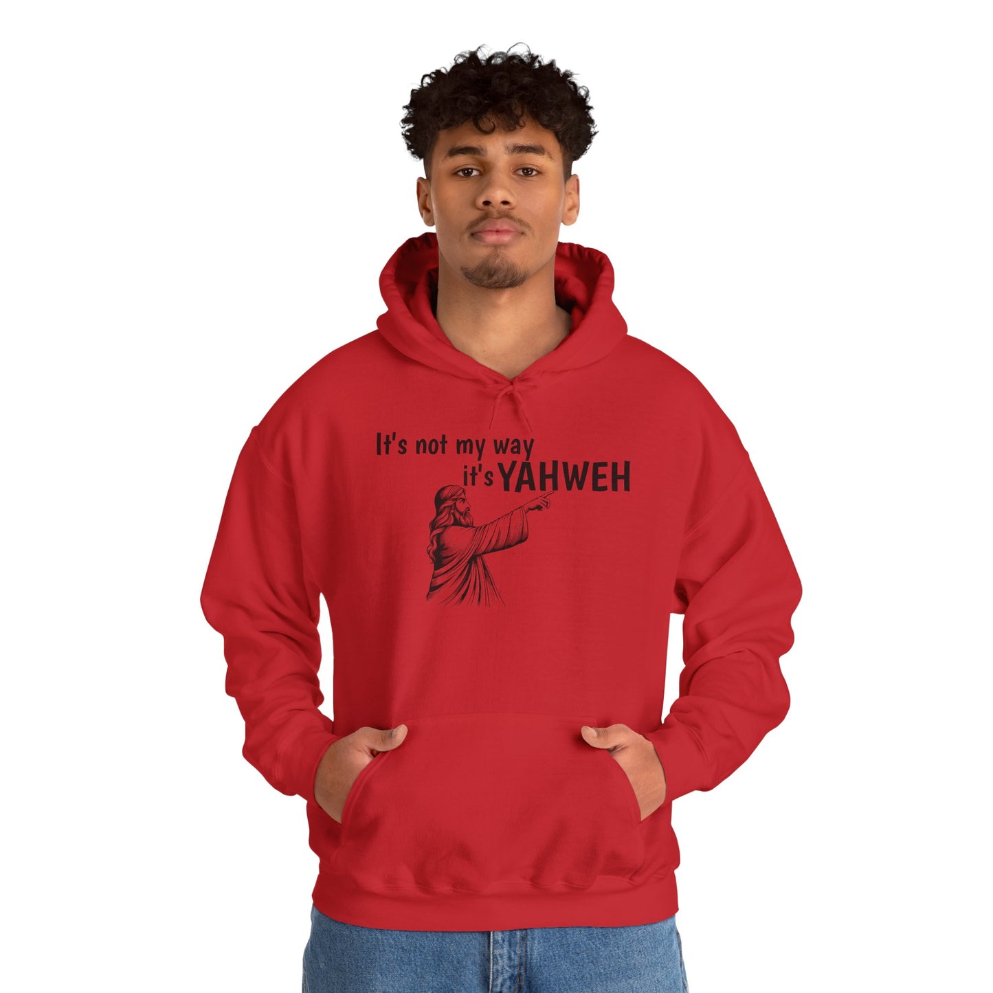 Unisex Hooded Sweatshirt - "It's Not My Way, It's YAHWEH"