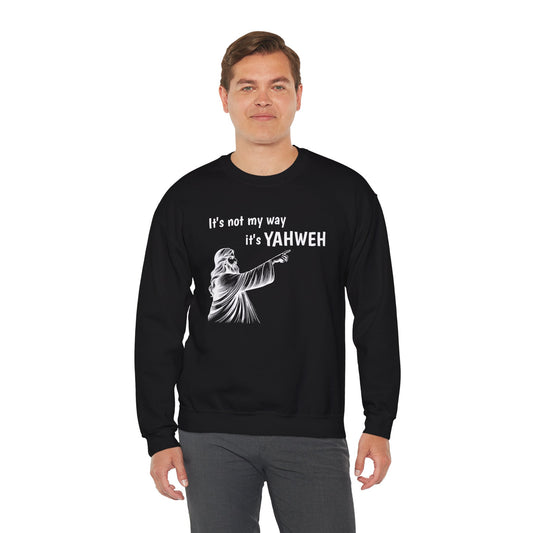 Unisex Crewneck Sweatshirt - "It's Not My Way, It's YAHWEH"