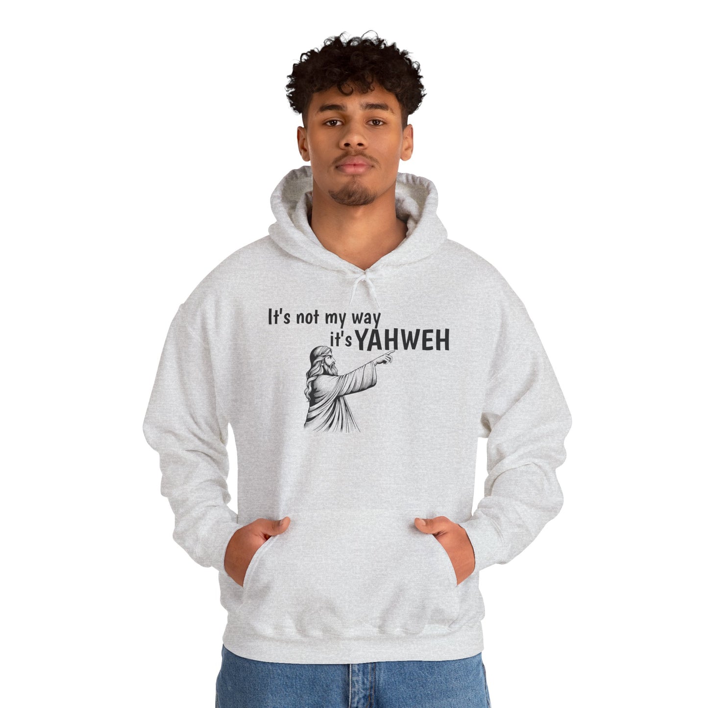 Unisex Hooded Sweatshirt - "It's Not My Way, It's YAHWEH"