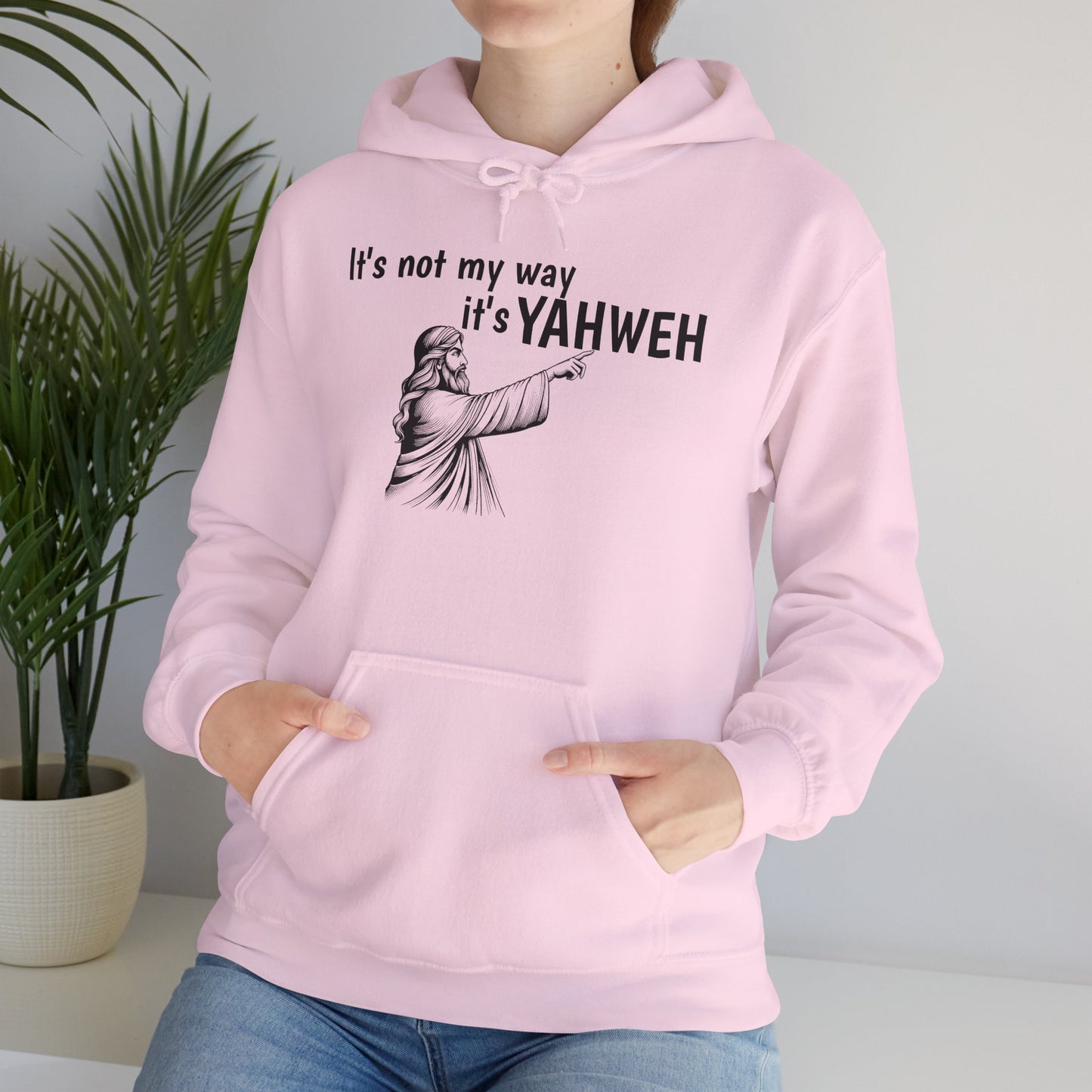 Unisex Hooded Sweatshirt - "It's Not My Way, It's YAHWEH"