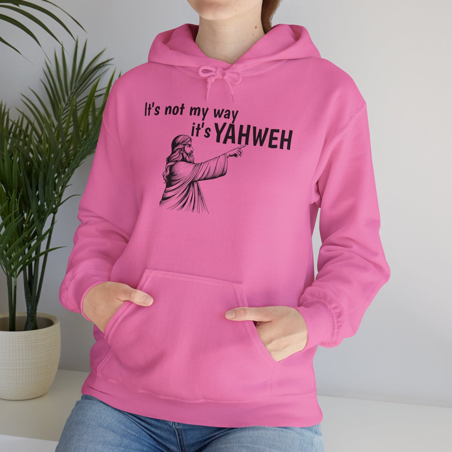 Unisex Hooded Sweatshirt - "It's Not My Way, It's YAHWEH"