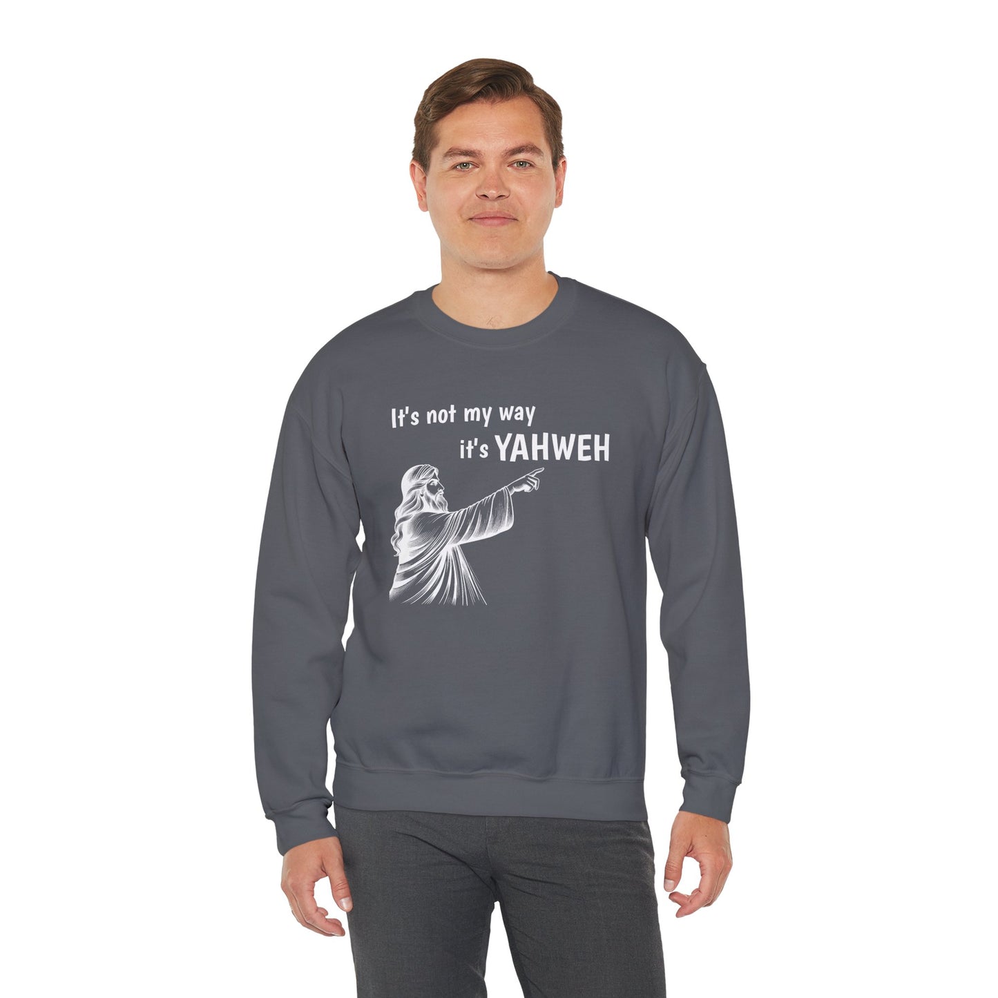 Unisex Crewneck Sweatshirt - "It's Not My Way, It's YAHWEH"
