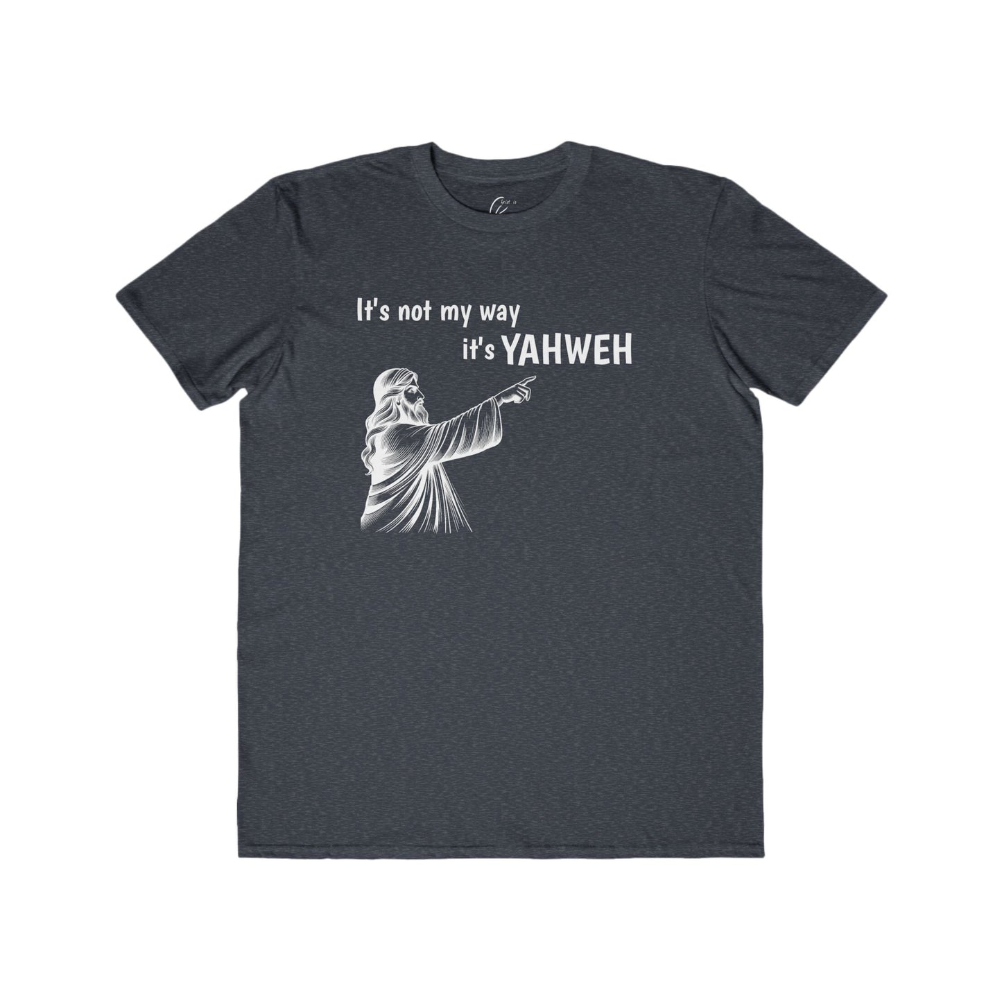 Men's Lightweight Tee - "It's Not My Way, It's YAHWEH"