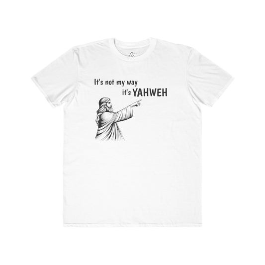 Men's Lightweight Tee - "It's Not My Way, It's YAHWEH"