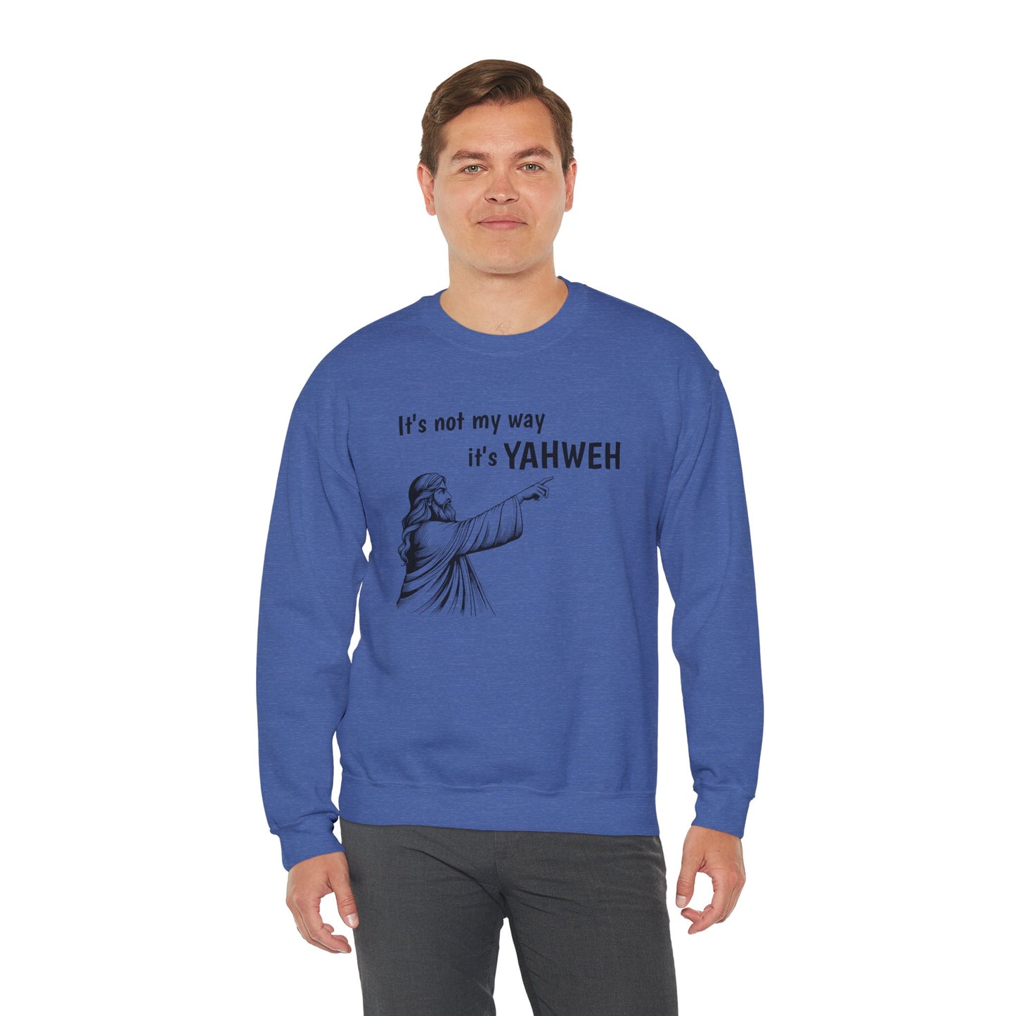 Unisex Crewneck Sweatshirt - "It's Not My Way, It's YAHWEH"