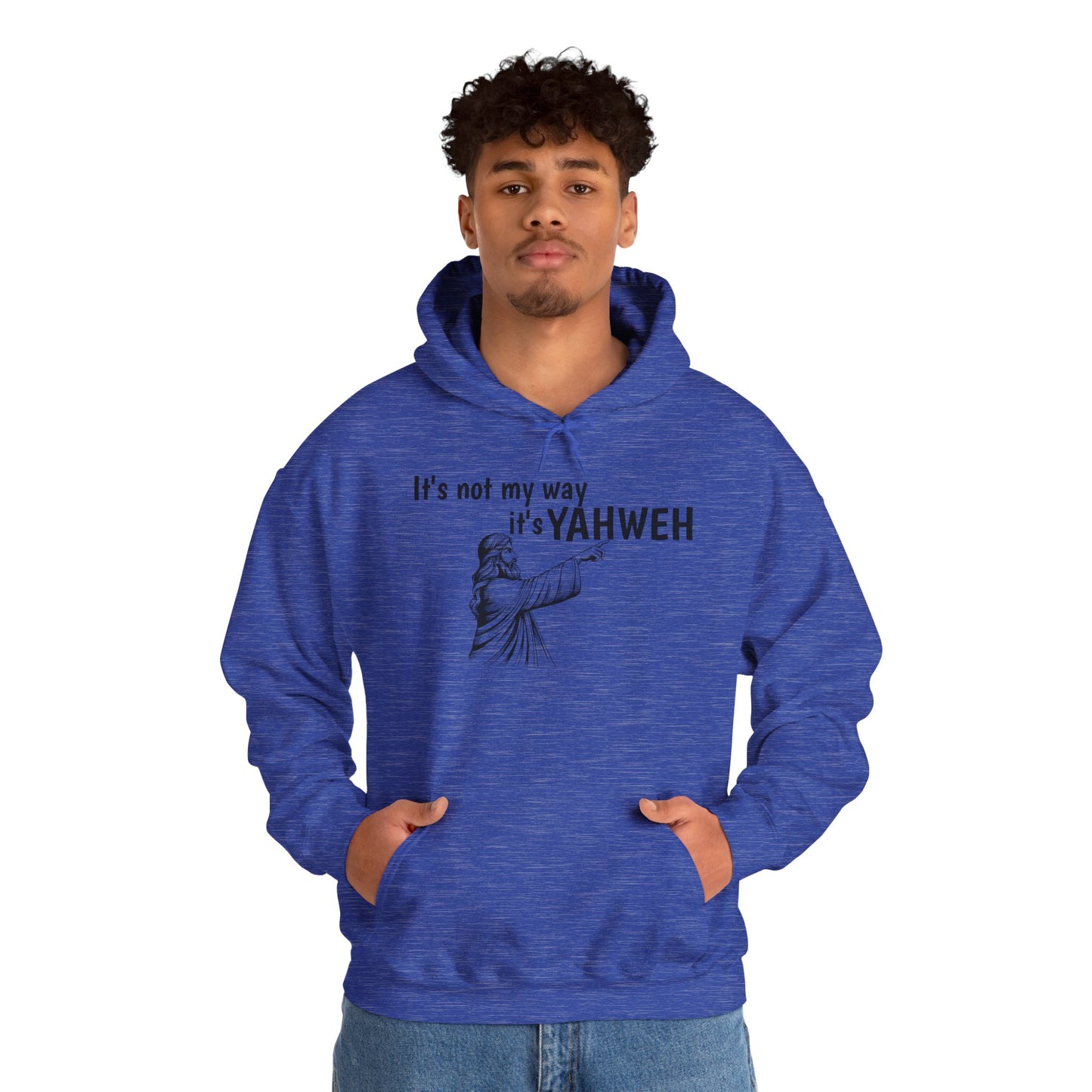 Unisex Hooded Sweatshirt - "It's Not My Way, It's YAHWEH"