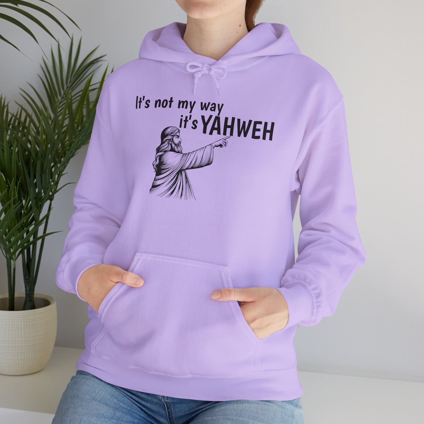 Unisex Hooded Sweatshirt - "It's Not My Way, It's YAHWEH"