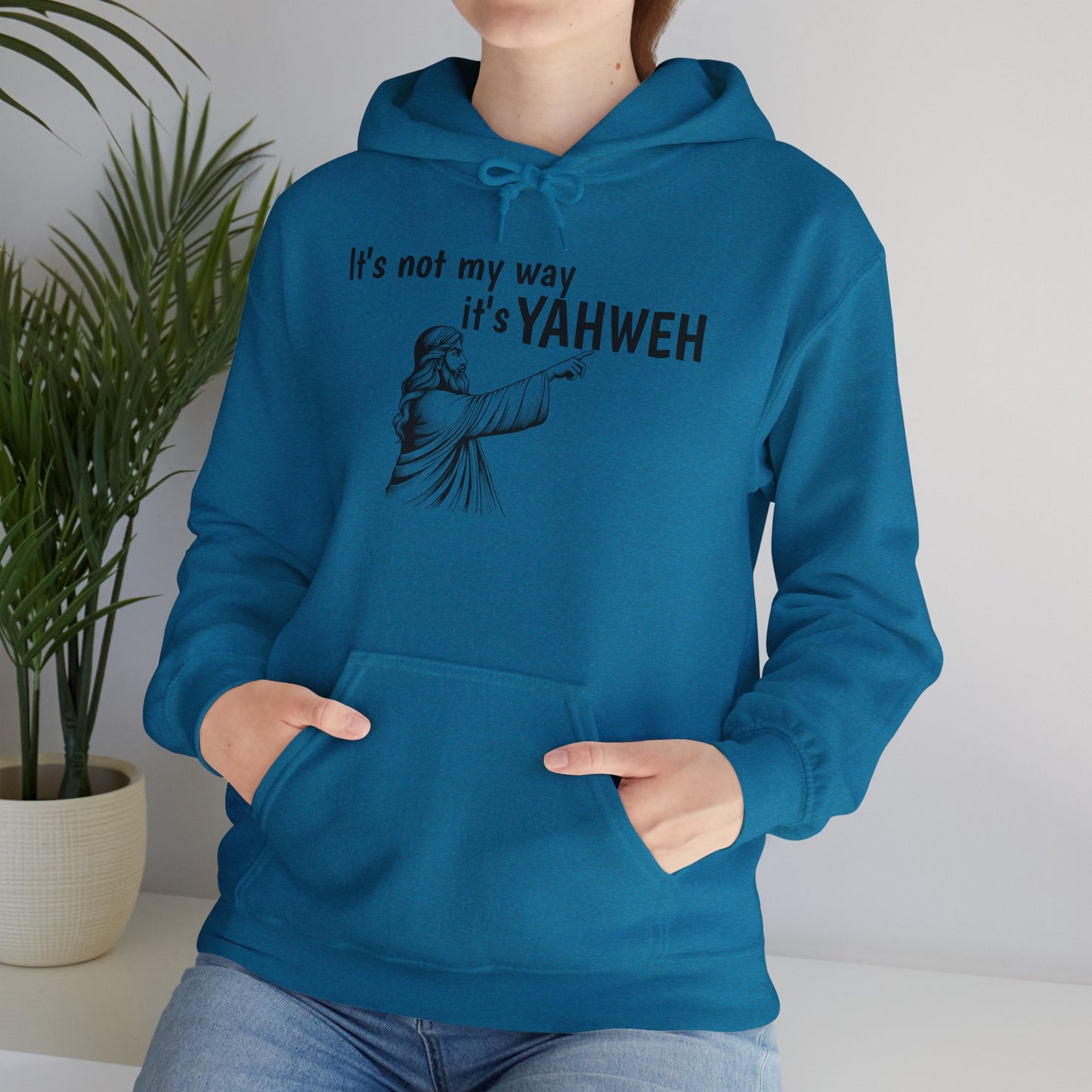 Unisex Hooded Sweatshirt - "It's Not My Way, It's YAHWEH"
