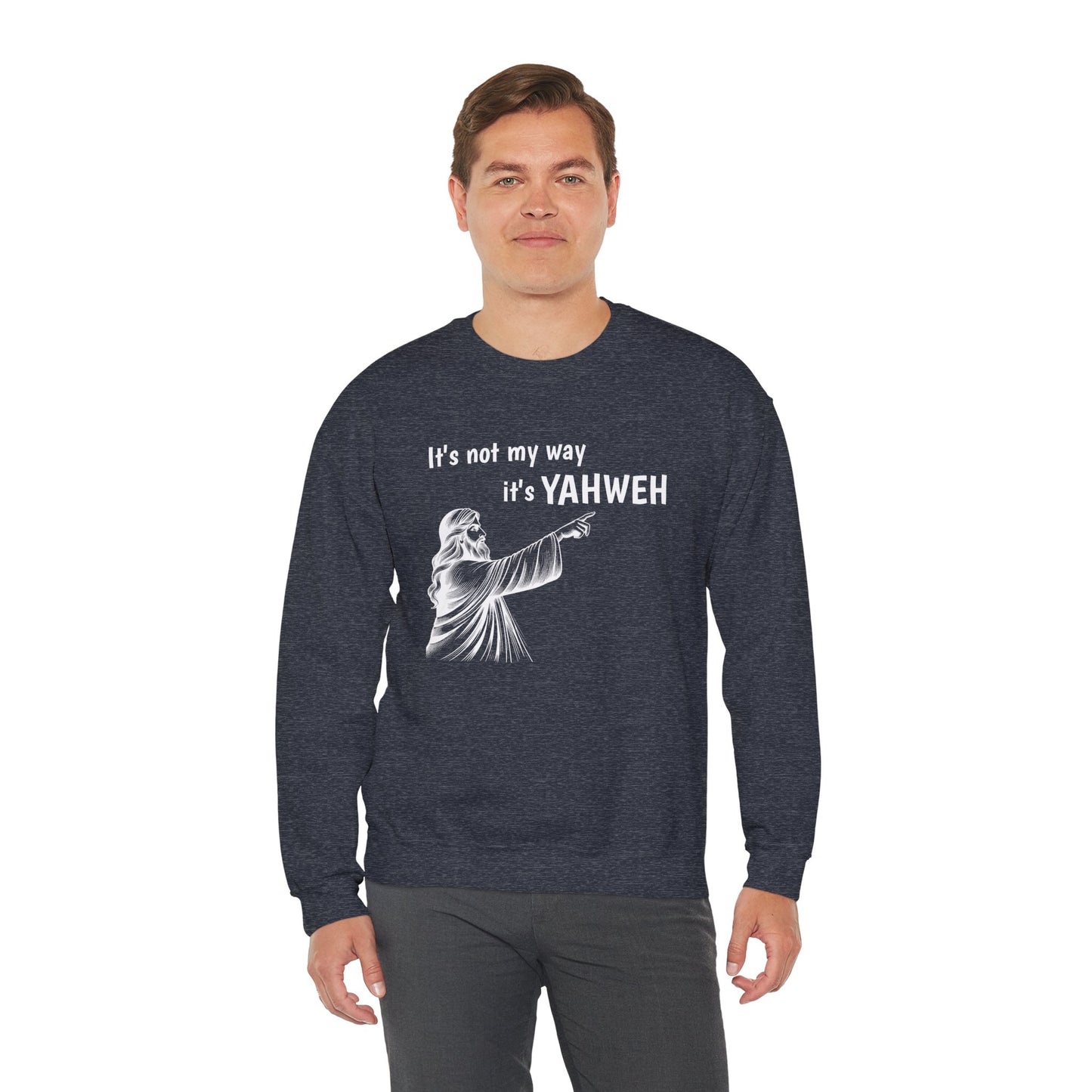 Unisex Crewneck Sweatshirt - "It's Not My Way, It's YAHWEH"