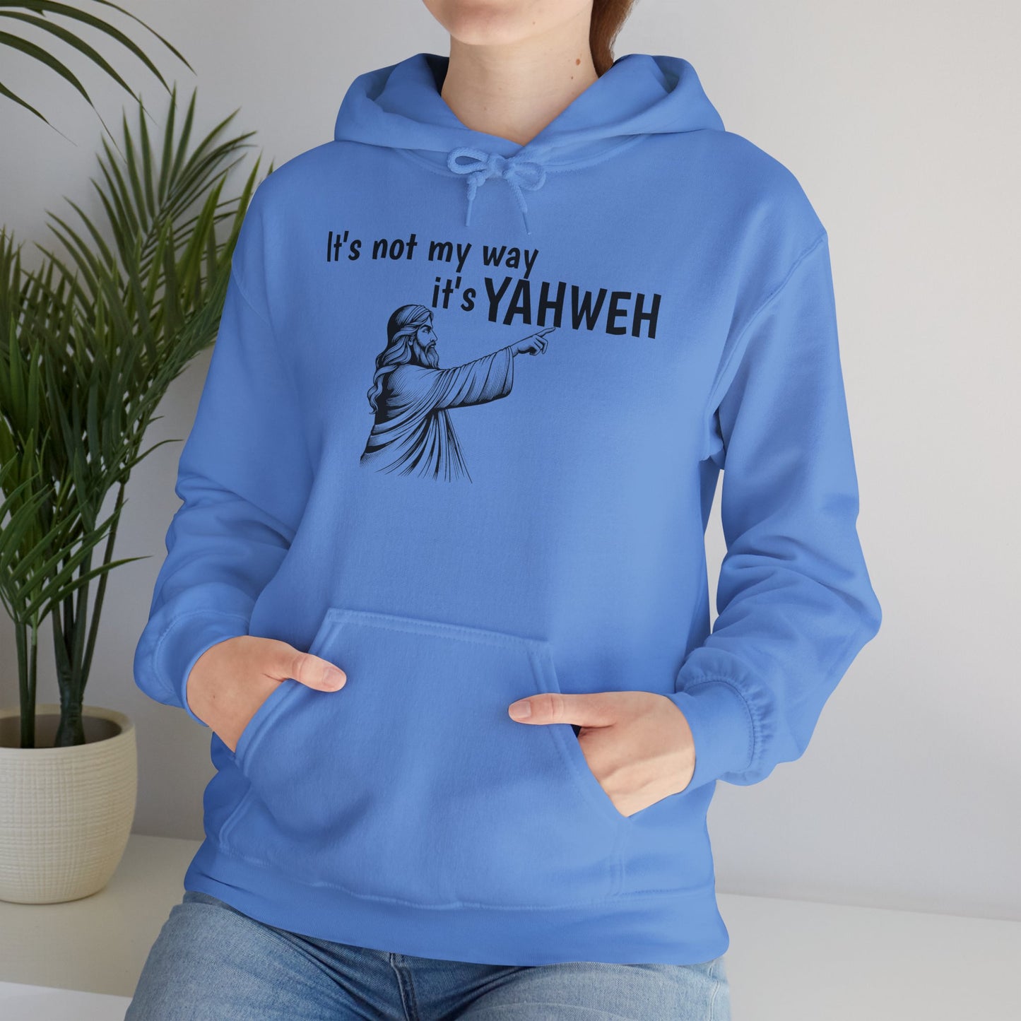 Unisex Hooded Sweatshirt - "It's Not My Way, It's YAHWEH"