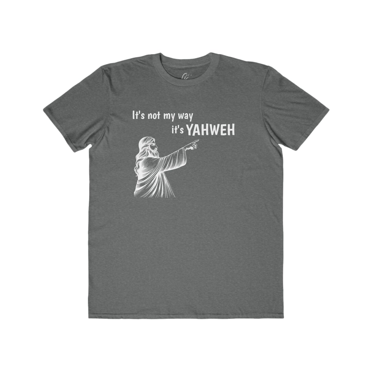 Men's Lightweight Tee - "It's Not My Way, It's YAHWEH"
