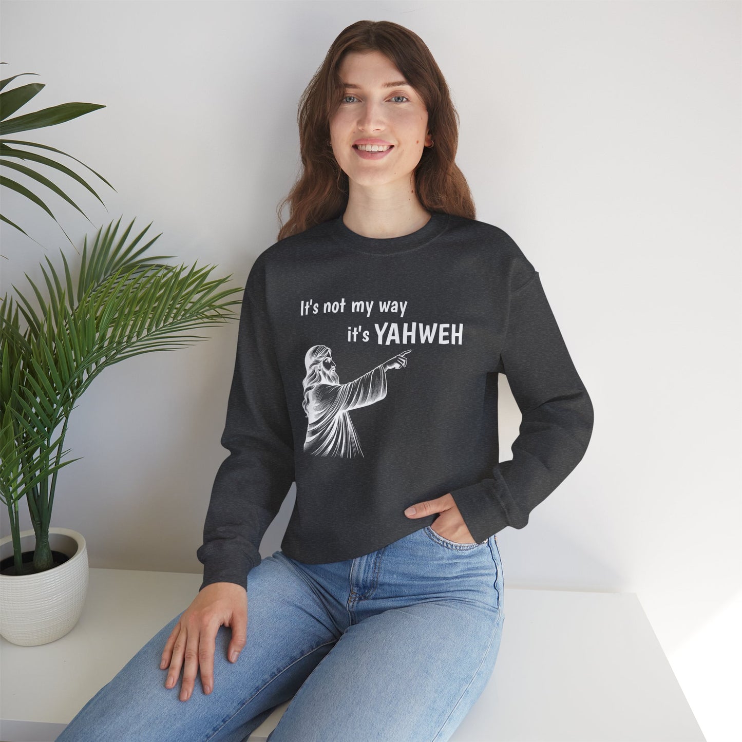 Unisex Crewneck Sweatshirt - "It's Not My Way, It's YAHWEH"