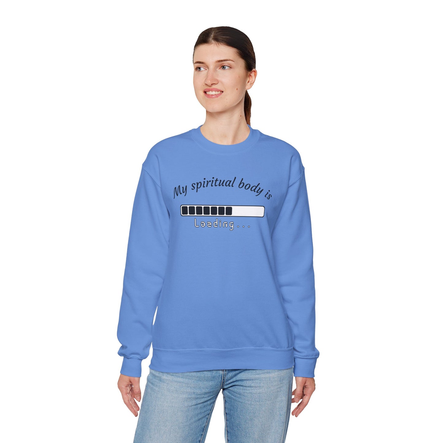 Unisex Crewneck Sweatshirt - "My Spiritual Body is Loading"