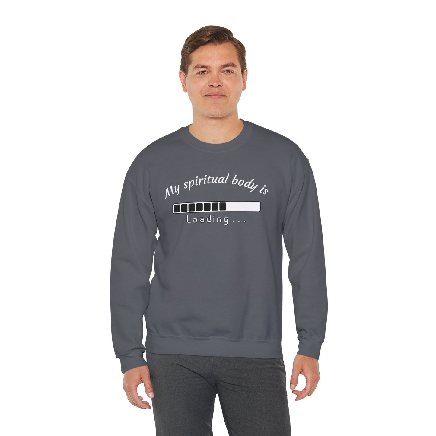 Unisex Crewneck Sweatshirt - "My Spiritual Body is Loading"