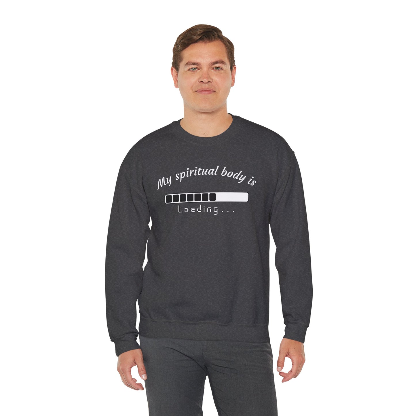 Unisex Crewneck Sweatshirt - "My Spiritual Body is Loading"