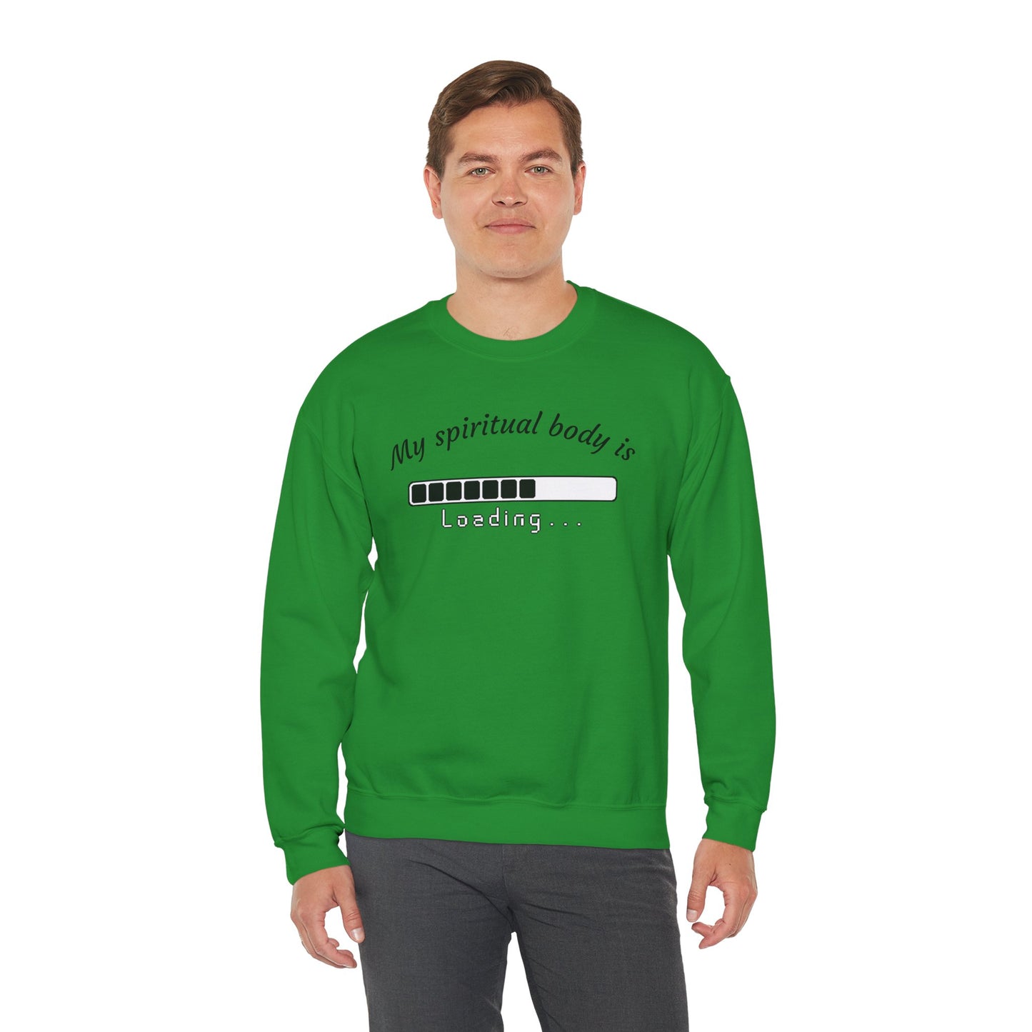 Unisex Crewneck Sweatshirt - "My Spiritual Body is Loading"