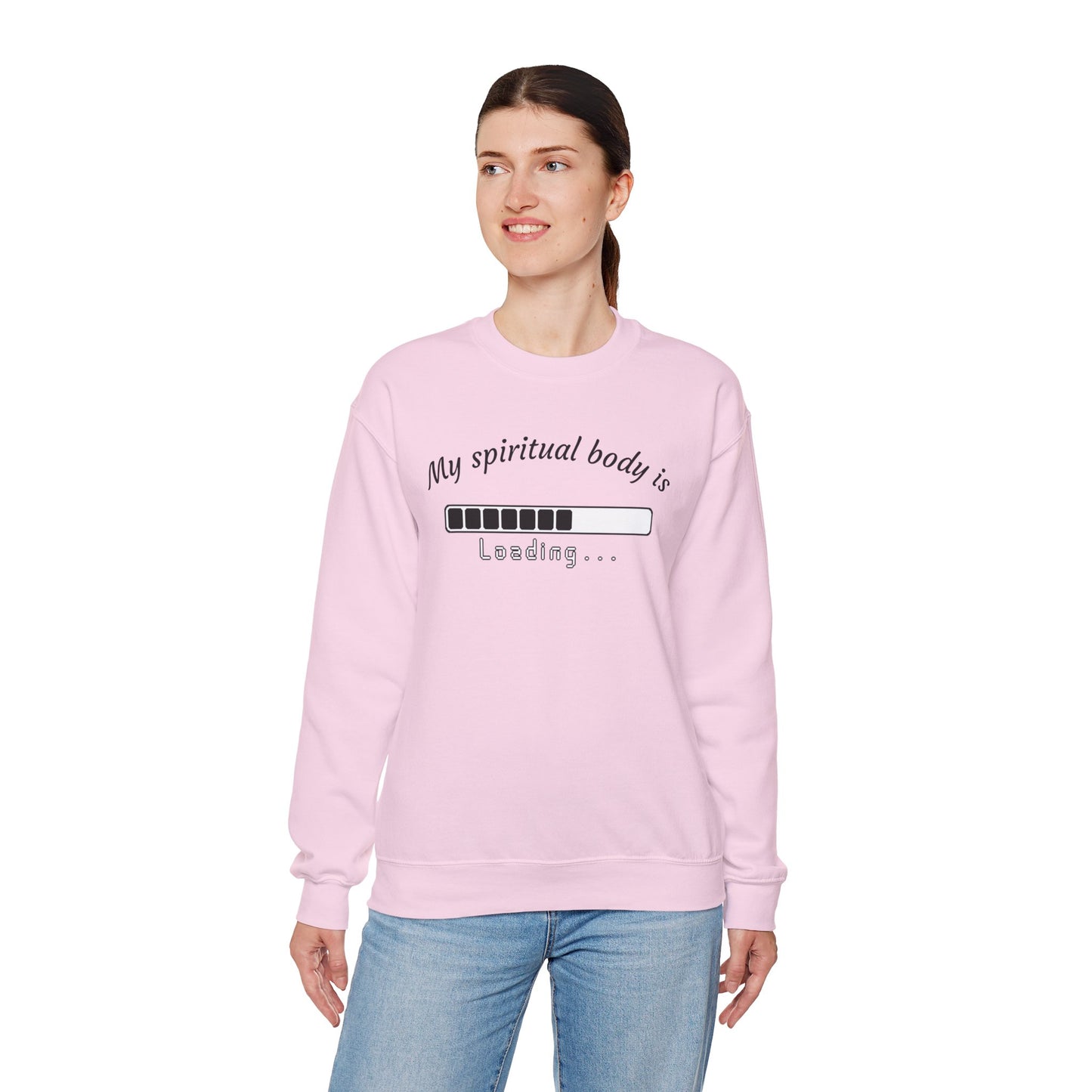 Unisex Crewneck Sweatshirt - "My Spiritual Body is Loading"