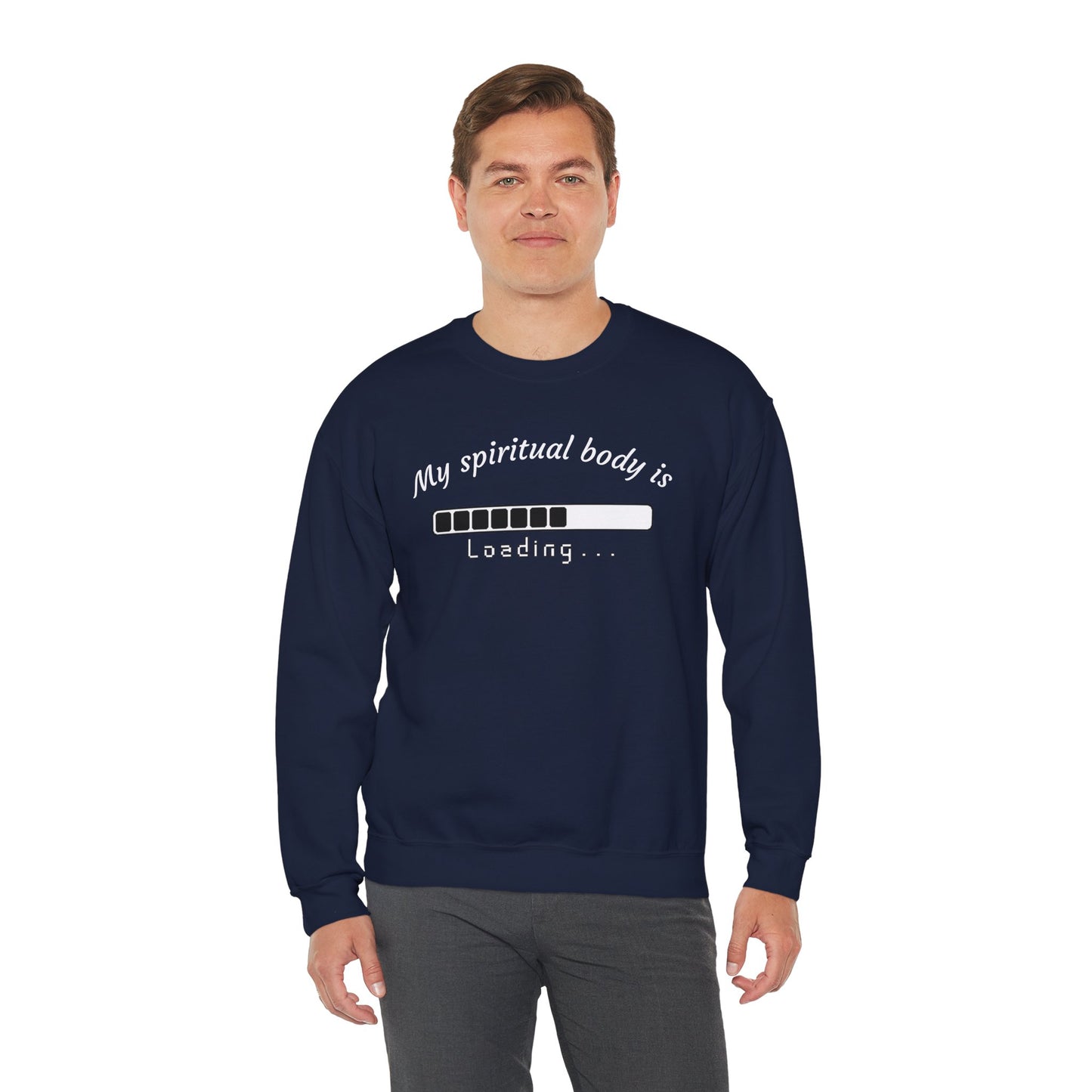 Unisex Crewneck Sweatshirt - "My Spiritual Body is Loading"