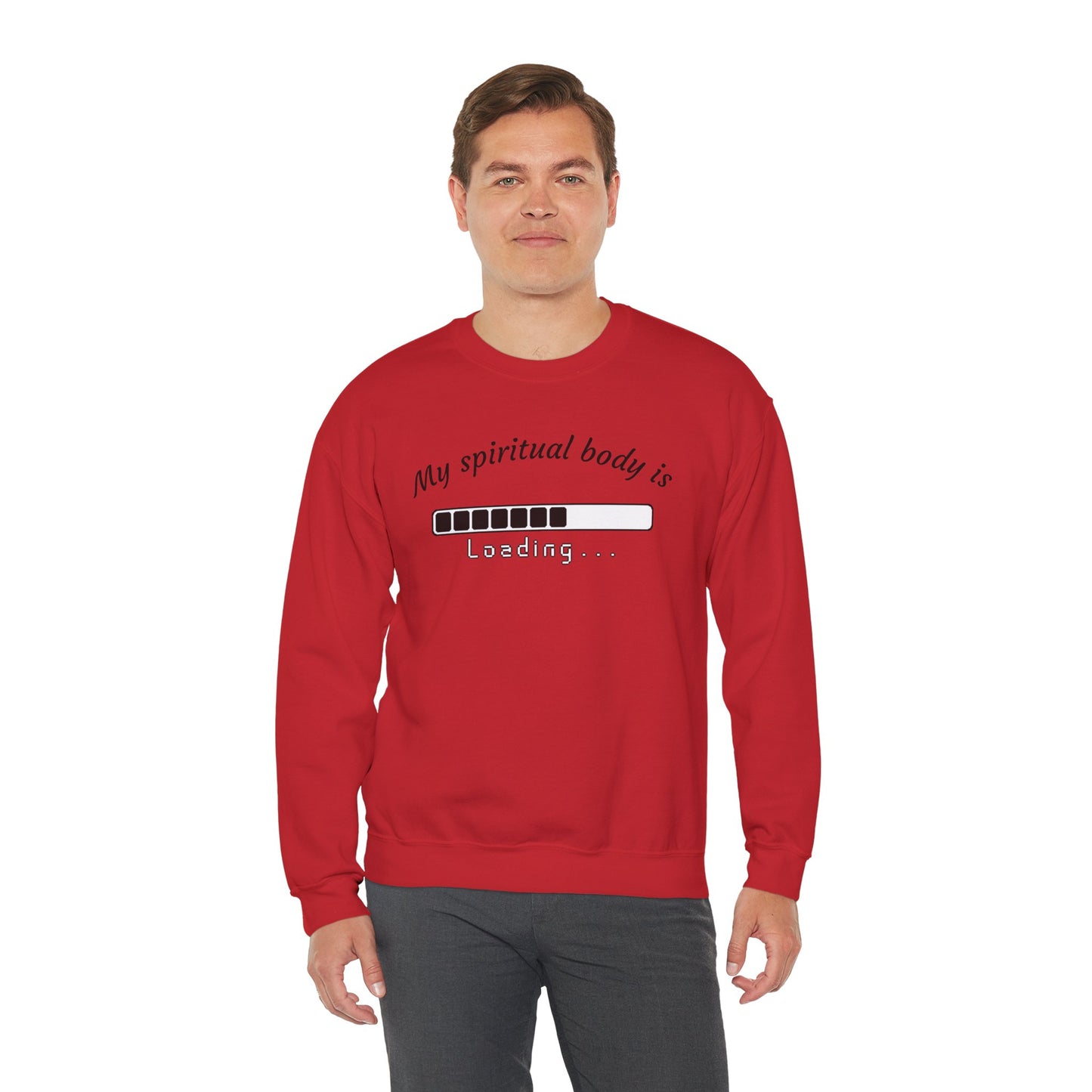 Unisex Crewneck Sweatshirt - "My Spiritual Body is Loading"