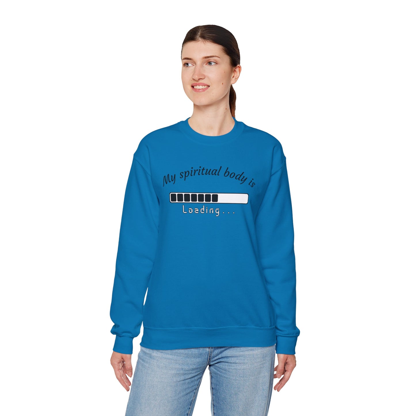 Unisex Crewneck Sweatshirt - "My Spiritual Body is Loading"