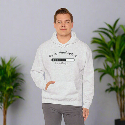 Unisex Hooded Sweatshirt - "My Spiritual Body is Loading"