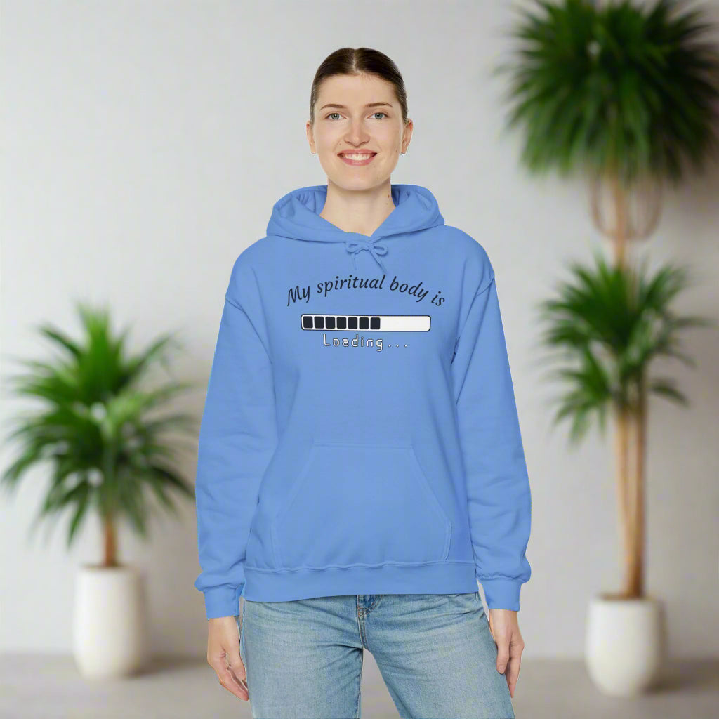 Unisex Hooded Sweatshirt - "My Spiritual Body is Loading"