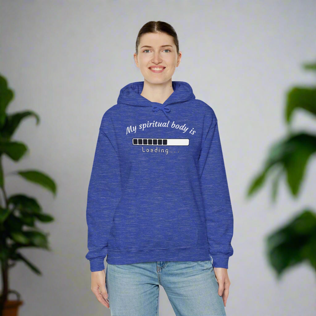 Unisex Hooded Sweatshirt - "My Spiritual Body is Loading"