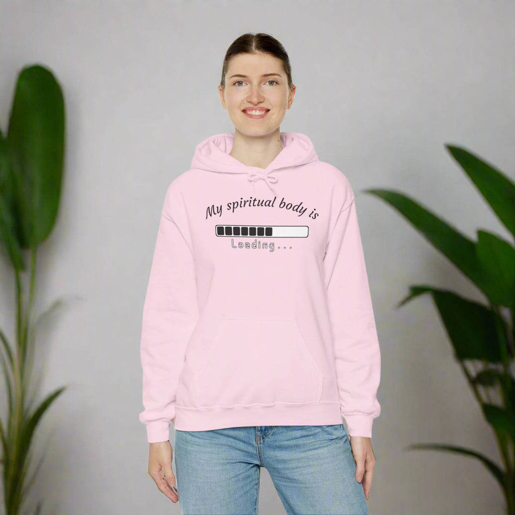 Unisex Hooded Sweatshirt - "My Spiritual Body is Loading"
