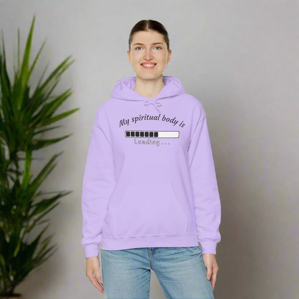 Unisex Hooded Sweatshirt - "My Spiritual Body is Loading"