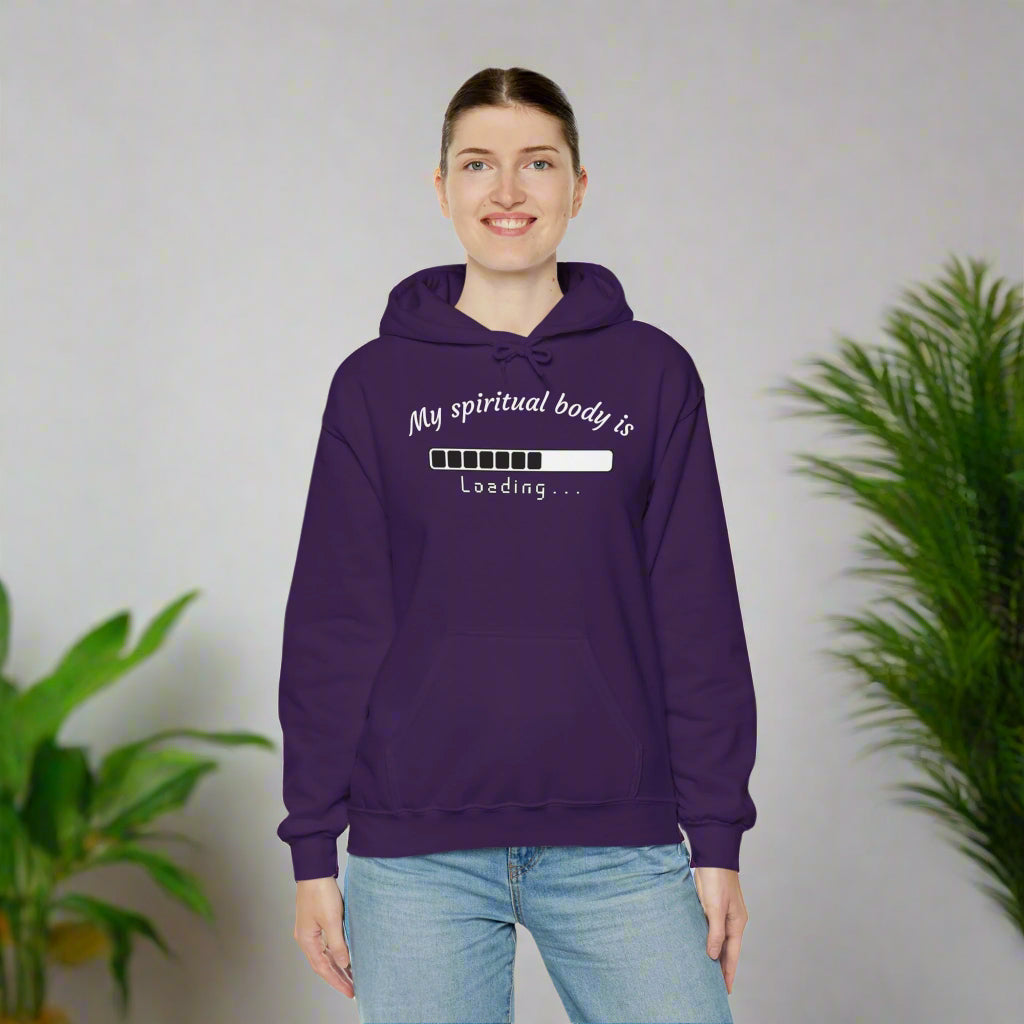 Unisex Hooded Sweatshirt - "My Spiritual Body is Loading"