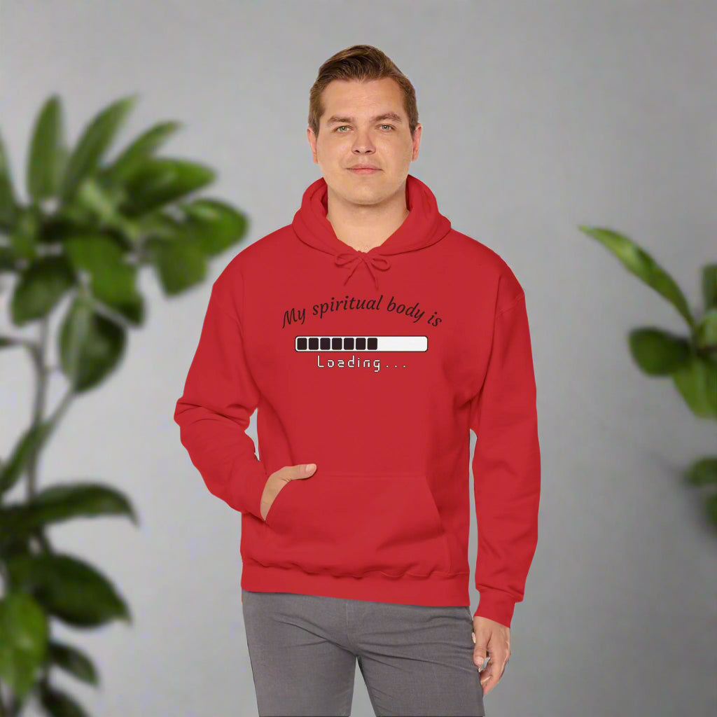 Unisex Hooded Sweatshirt - "My Spiritual Body is Loading"
