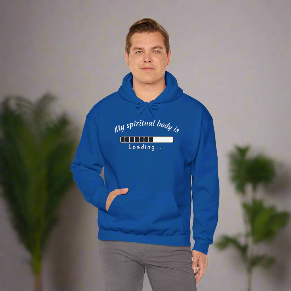 Unisex Hooded Sweatshirt - "My Spiritual Body is Loading"