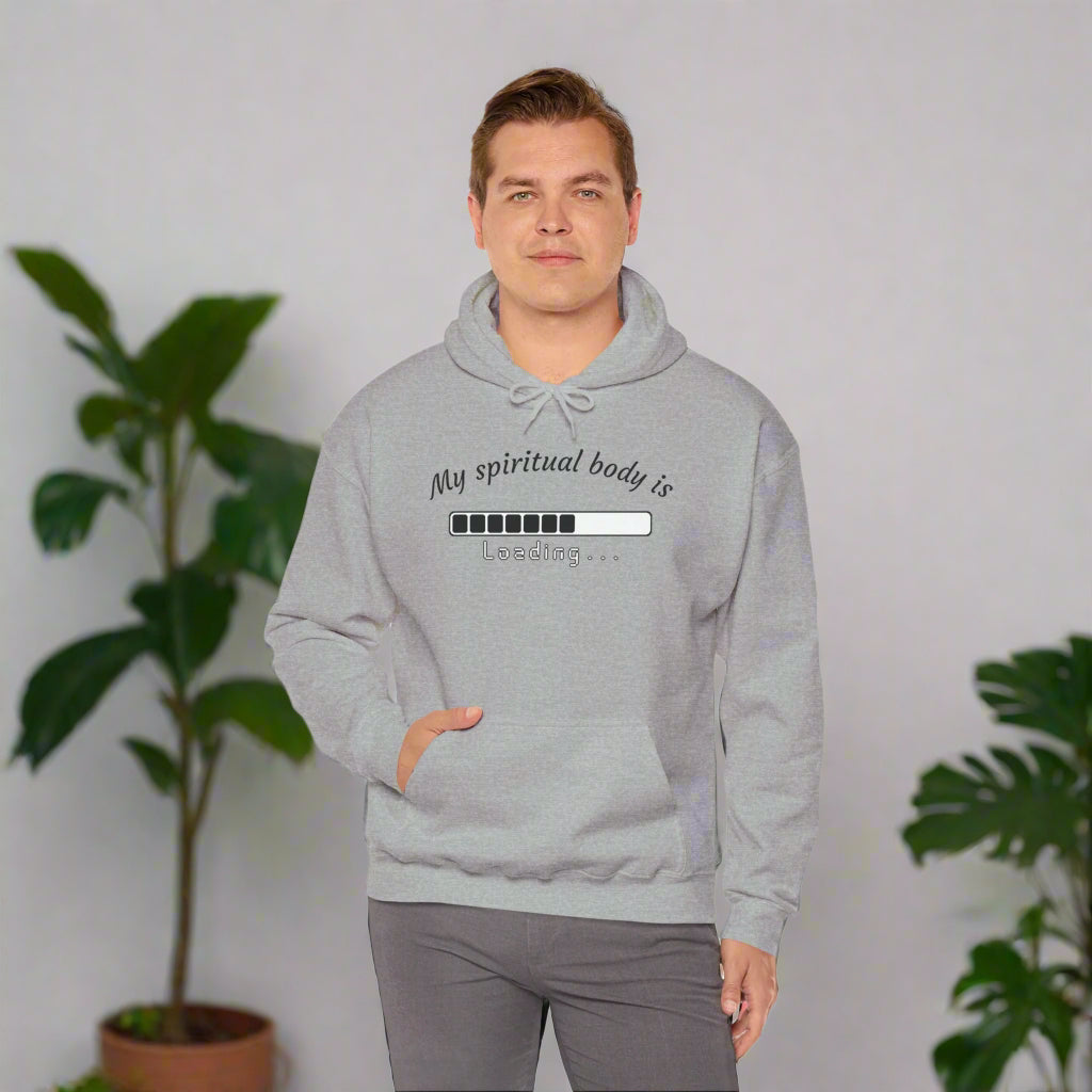 Unisex Hooded Sweatshirt - "My Spiritual Body is Loading"